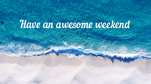 Have a Nice Weekend GIFs. 80 Animated Pictures