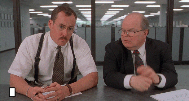 What would you say... ya do here? Clip from Office Space, 1999